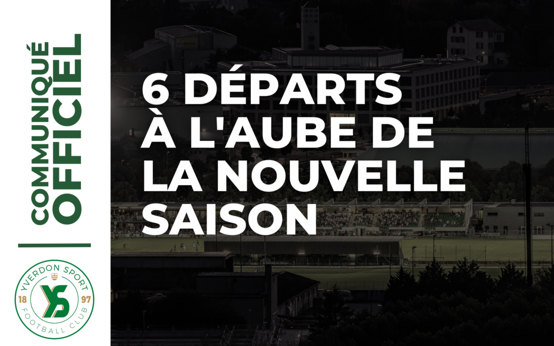 OFFICIEL : PLUSIEURS DÉPARTS À L’AUBE DE LA NOUVELLE SAISON